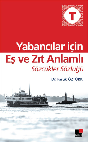 Yabancılar İçin Eş ve Zıt Anlamlı Sözcükler Sözlüğü