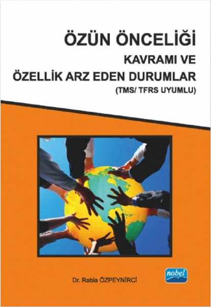 Özün Önceliği Kavramı ve Özellik Arz Eden Durumlar (Tms/Tfrs Uyumlu)