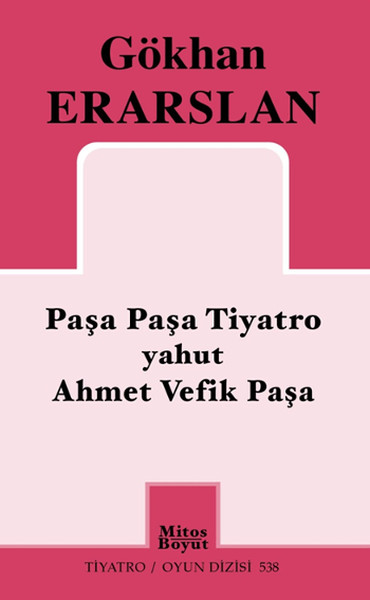 Paşa Paşa Tiyatro Yahut Ahmet Vefik Paşa