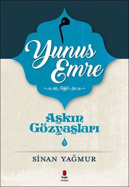 Yunus Emre-Aşkın Gözyaşları 5