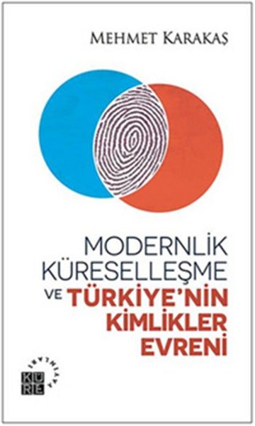 Modernlik Küreselleşme ve Türkiye'nin Kimlikler...