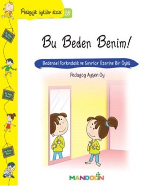 Bu Beden Benim!-Pedagojik Öyküler Dizisi 25