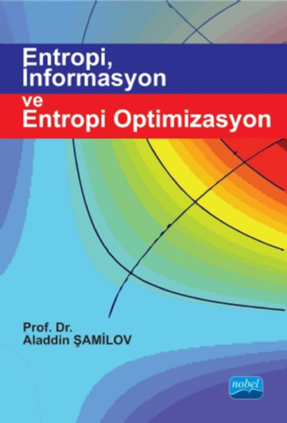 Entropi İnformasyon ve Entropi Optimizasyon