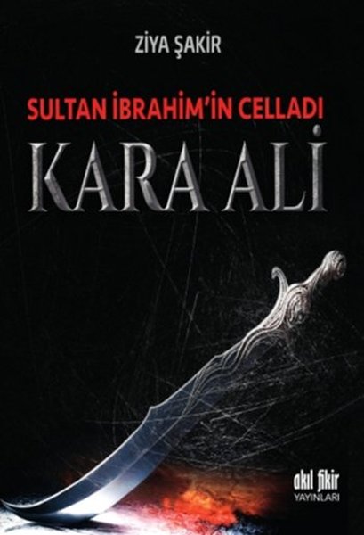 Sultan İbrahim'in Celladı Kara Ali