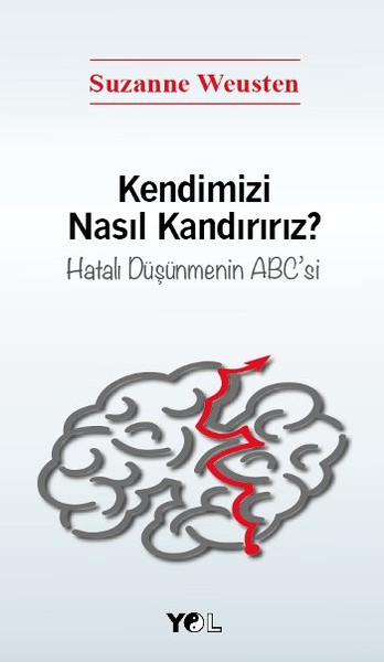 Kendimizi Nasıl Kandırırız?