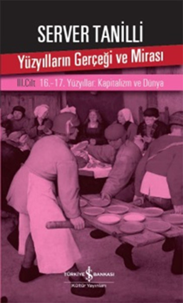 Yüzyılların Gerçeği ve Mirası 3. Cilt - 16.-17. Yüzyıllar: Kapitalizm ve Dünya