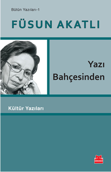 Yazı Bahçesinden - Bütün Yazıları 1