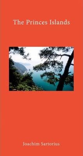 The Princes' Islands: Istanbul's Archipelago (Literary Traveller)