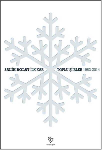 İlk Kar - Toplu Şiirler -1983-2014