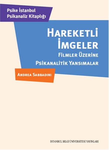 Hareketli İmgeler - Filmler Üzerine Psikanalitik Yansımalar