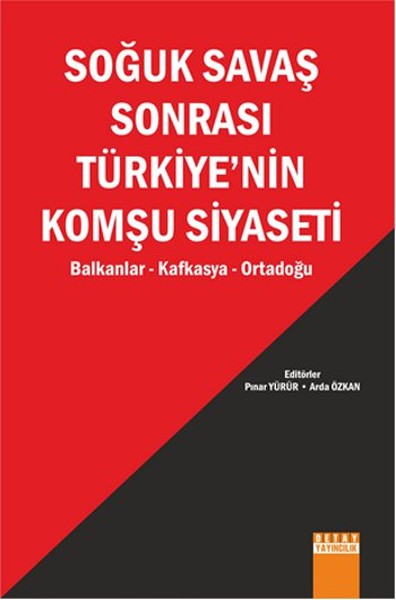 Soğuk Savaş Sonrası Türkiye'nin Komşu Siyaseti