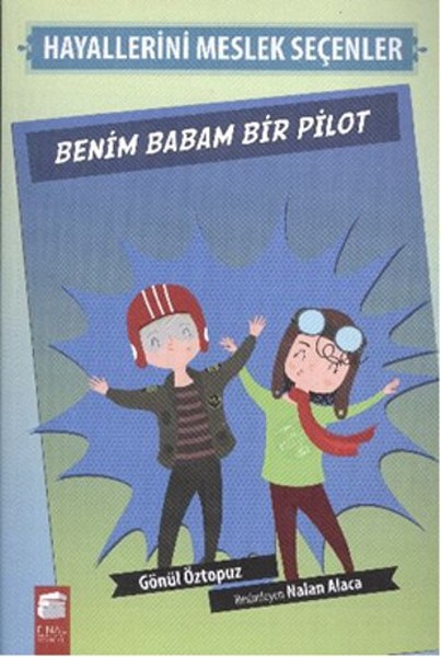 Hayallerini Meslek Seçenler - Benim Babam Bir Pilot