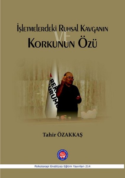 İşletmelerde Ruhsal Kavganın ve Korkunun Özü