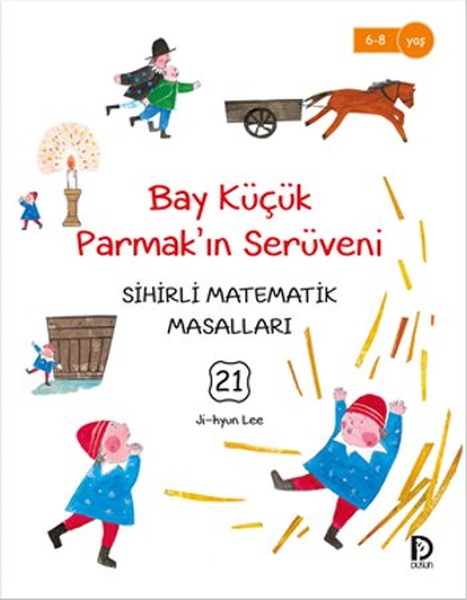 Sihirli Matematik Masalları 21 - Bay Küçük Parmak'ın Serüveni