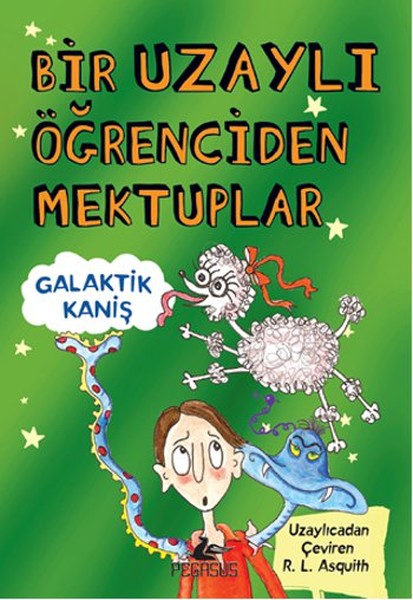 Bir Uzaylı Öğrenciden Mektuplar 3 - Galaktik Kaniş