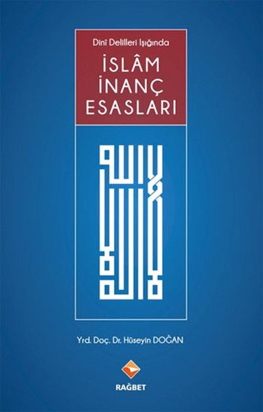 Dini Delilleri Işığında İslam İnanç Esasları