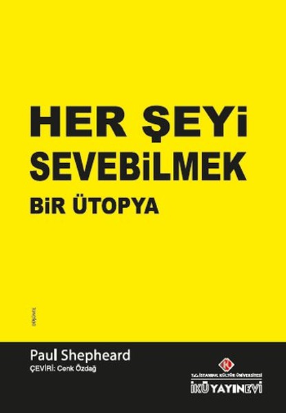 Her Şeyi Sevebilmek Bir Ütopya