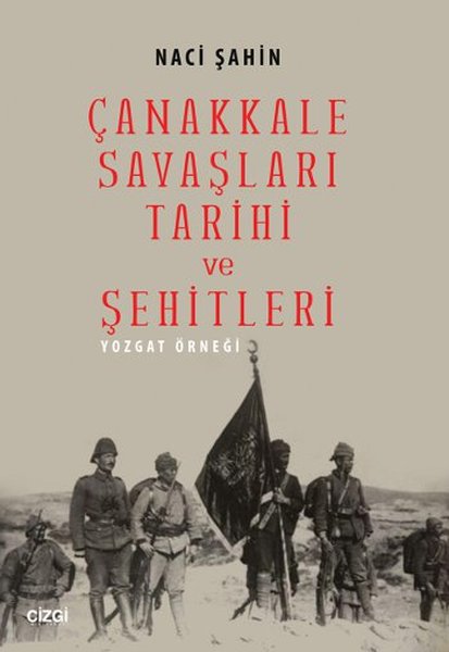 Çanakkale Savaşları Tarihi ve Şehitleri (Yozgat Örneği)