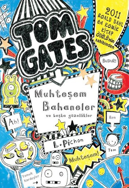 Tom Gates - Muhteşem Bahaneler ve Başka Güzelli...