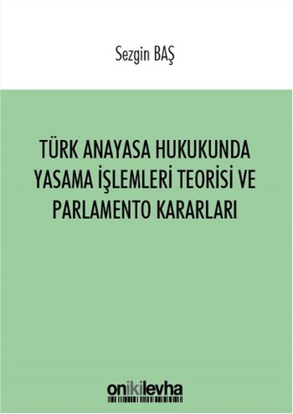 turk anayasa hukukunda yasama islemleri teorisi ve parlamento kararlari d r kultur sanat ve eglence dunyasi