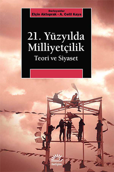 21. Yüzyılda Milliyetçilik Teori ve Siyaset