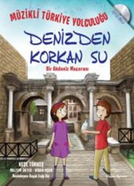 Müzikli Türkiye Yolculuğu - Denizden Korkan Su - Bir Akdeniz Macerası