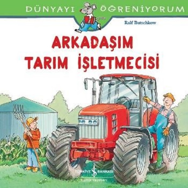 Dünyayı Öğreniyorum-Arkadaşım Tarım İşletmecisi