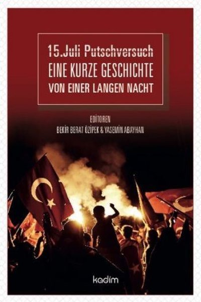 15. Juli Putschversuch Eıne Kurze Geschıchte Von Eıner Langen Nacht