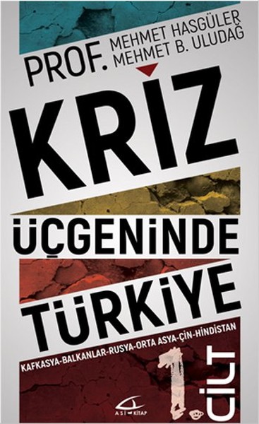 Kriz Üçgeninde Türkiye - 1.Cilt