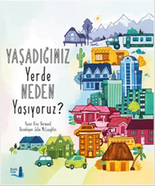 Yaşadığımız Yerde Neden Yaşıyoruz?