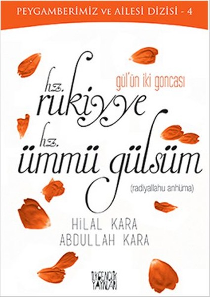 Gül'ün İki Goncası Hz. Rukiyye - Hz. Ümmü Gülsüm