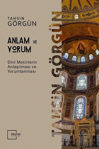 Anlam ve Yorum - Dini Metinlerin Anlaşılması ve...