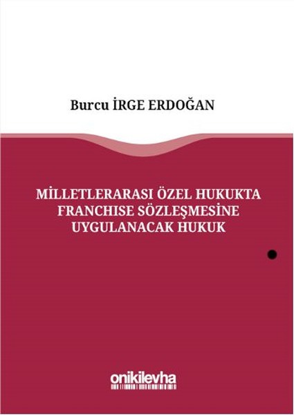 Milletlerarası Özel Hukukta Franchise Sözleşmesine Uygulanacak Hukuk