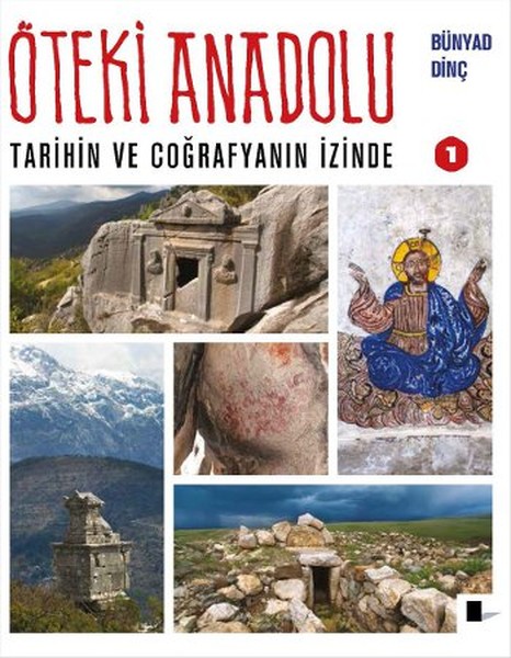 Öteki Anadolu 1 - Tarihin ve Coğrafyanın İzinde