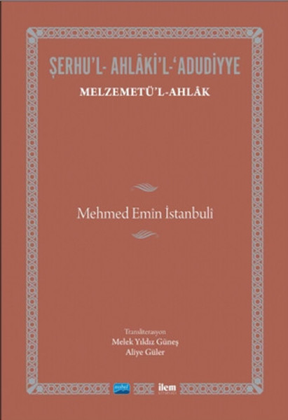 Şerhu'l - Ahlaki'l - Adudiyye - Melzemetü'l Ahlak