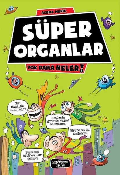 Yok Daha Neler - Süper Organlar