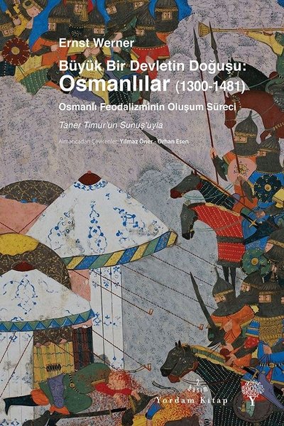 Büyük Bir Devletin Doğuşu: Osmanlılar (1300-1481)