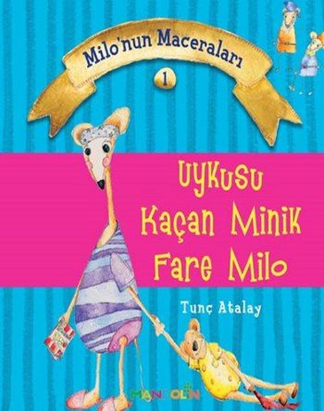 Milo'nun Maceraları 1-Uykusu Kaçan Minik Fare Milo