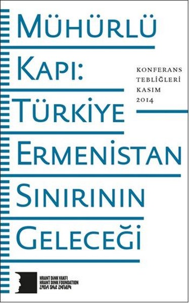 Mühürlü Kapı Türkiye-Ermenistan Sınırının Geleceği