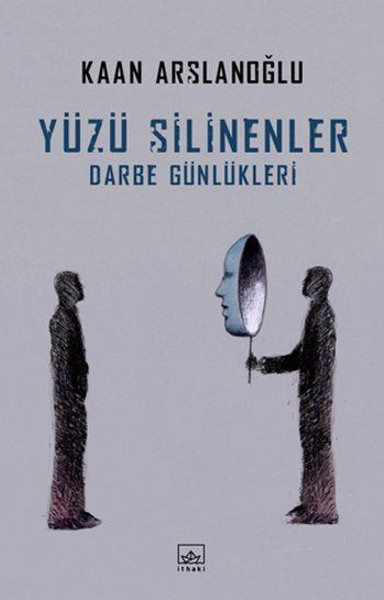 Yüzü Silinenler-Darbe Günlükleri