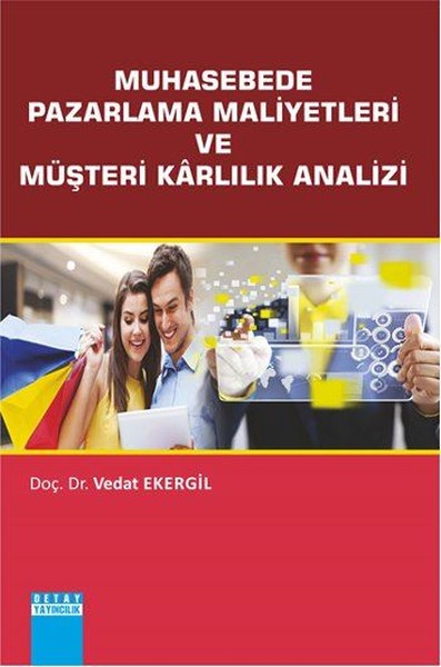 Muhasebede Pazarlama Maliyetleri ve Müşteri Karlılık Analizi