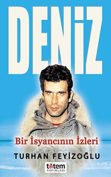 Deniz-Bir İsyancının İzleri