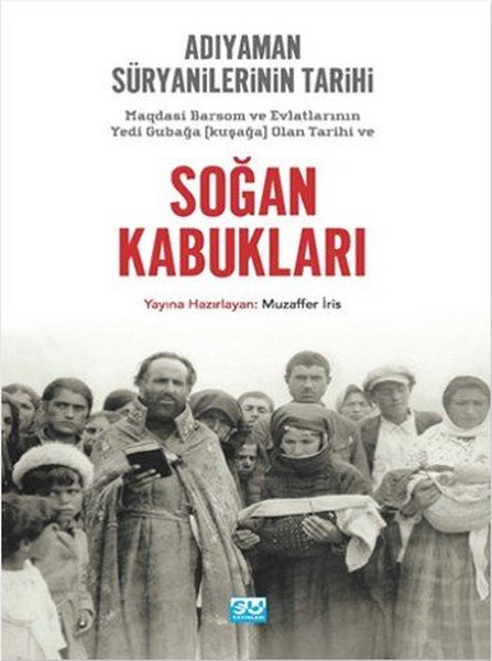 Soğan Kabukları Adıyaman Süryanilerinin Tarihi