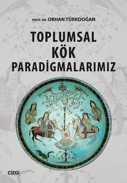 Toplumsal Kök Paradigmalarımız