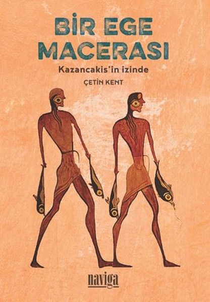 Bir Ege Macerası - Kazancakis'in İzinde