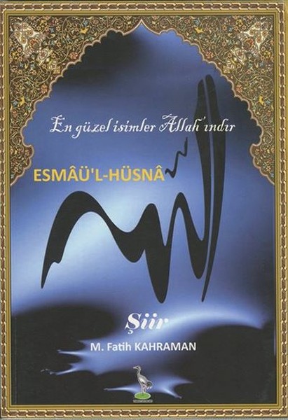 Esmaü'l-Hüsna En Güzel İsimler Allah'ındır