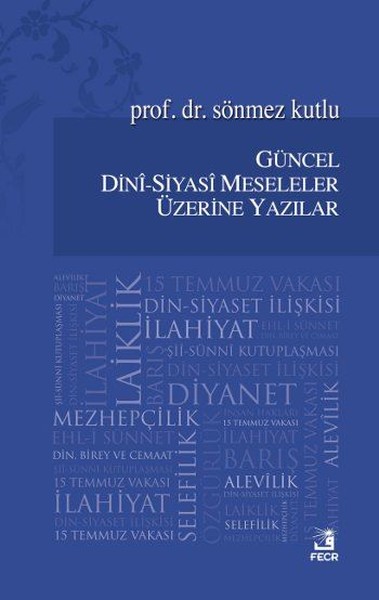 Güncel Dini-Siyasi Meseleler Üzerine Yazılar