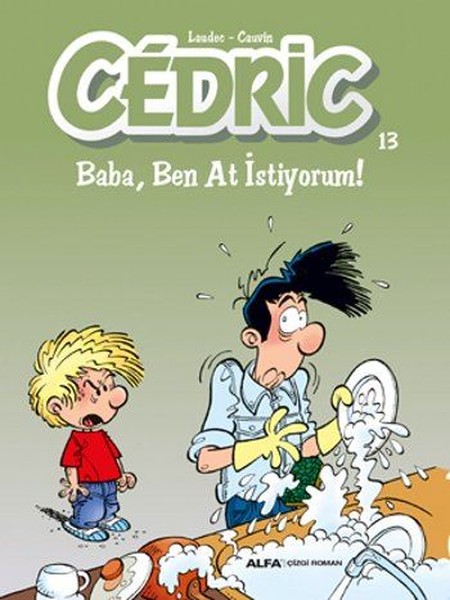 Cedric 13 Baba, Ben At İstiyorum!