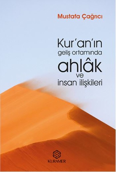 Kur'an'ın Geliş Ortamında Ahlak ve İnsan İlişkileri