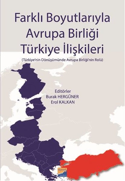 Farklı Boyutlarıyla Avrupa Birliği Türkiye İliş...